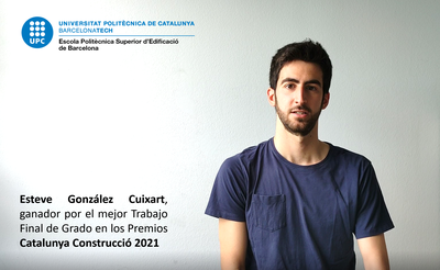 Esteve González Cuxart, premiado por el mejor Trabajo Final de Grado en los Premios Catalunya Construcció 2021